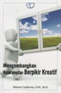 Mengembangkan Keterampilan Berpikir Kreatif