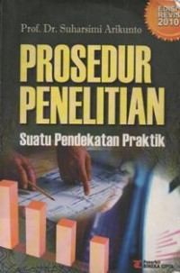 Prosedur Penelitian: Suatu Pendekatan Praktik