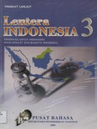 Lentera Indonesia 3: Penerang untuk Memahami Masyarakat Dan Budaya Indonesia