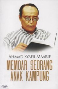 Ahmad Syafii Maarif Memoar seorang Anak Kampung