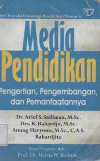 Media Pendidikan : Pengertian, pengembangan, dan pemanfaatannya