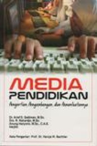 Media Pendidikan; Pengertian, Pengembangan, dan Pemanfaatannya