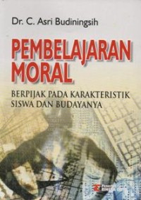 Pembelajaran Moral : Berpijak Pada Karakteristik siswa dan Budayanya