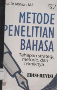 Metode Penelitian Bahasa ; Tahapan Strategi, Metode, dan Tekniknya.