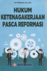 Hukum Ketenagakerjaan Pasca Reformasi