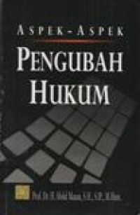 Aspek-Aspek Pengubah Hukum