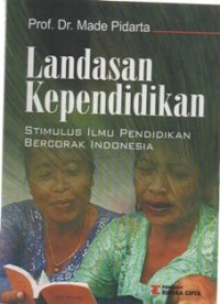 Landasan Kependidikan: Stimulus Ilmu Pendidikan Bercorak Indonesia