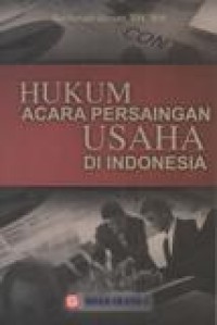 Hukum Acara Persaingan Usaha di Indonesia