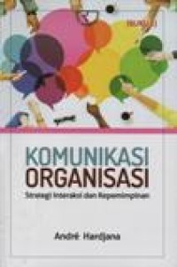 Komunikasi organisasi; Strategi Interaksi dan Kepemimpinan