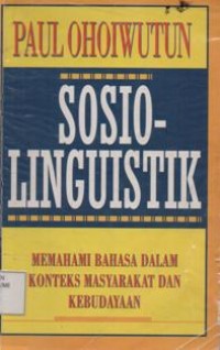 Sosiolinguistik; Memahami Bahasa Dalam Konteks Masyarakat dan Kebudayaan