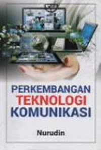 Perkembangan Teknologi Komunikasi