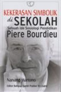 Kekerasan Simbolik di Sekolah; Sebuah Ide Sosiologi Pendidikan Piere Bourdieu