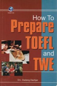 How To Prepare TOEFL and TWE