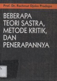 Beberapa Teori sastra Metode kritik, dan penerapannya