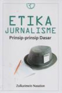 Etika Jurnalistik Prinsip-Prinsip Dasar