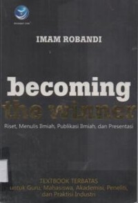 Becoming The Winner ; Riset, Menulis Ilmiah, Publikasi Ilmiah, dan Presentasi