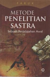 Metode Penelitian sastra: Sebuah Penjelajahan awal