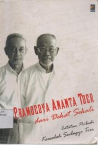 Pramoedya Ananta Toer dari dekat Sekali