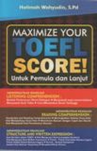 Maximize Your Toefl Score: Untuk Pemula dan Lanjut