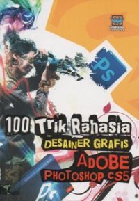 100 Trik Rahasia Desainer Grafis Adobe Photoshop CS5