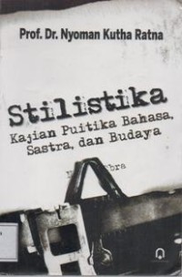 Stilistika: Kajian Puitika bahasa, sastra, dan budaya