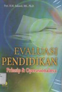 Evaluasi Pendidikan : Prinsip dan Operasionalnya