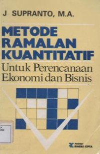 Metode Ramalan Kuantitatif: Untuk Perencanaan Ekonomi dan Bisnis