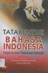 Tata Bentuk Bahasa Indonesia : Kajian Ke Arah Tatabahasa Deskriptif