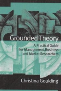 Grounded Theory: a Practical Guide for Management, Business and Market Researchers.