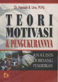 Teori Motivasi Dan Pengukurannya: Analisis di Bidang Pendidikan