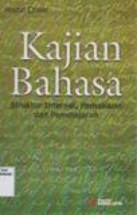 Kajian Bahasa: Struktur Internal, Pemakaian Dan Pembelajaran.